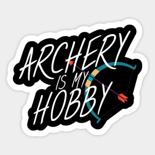 Archery is my hobby Sticker